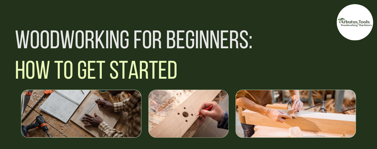 Woodworking for Beginners: How to Get Started?