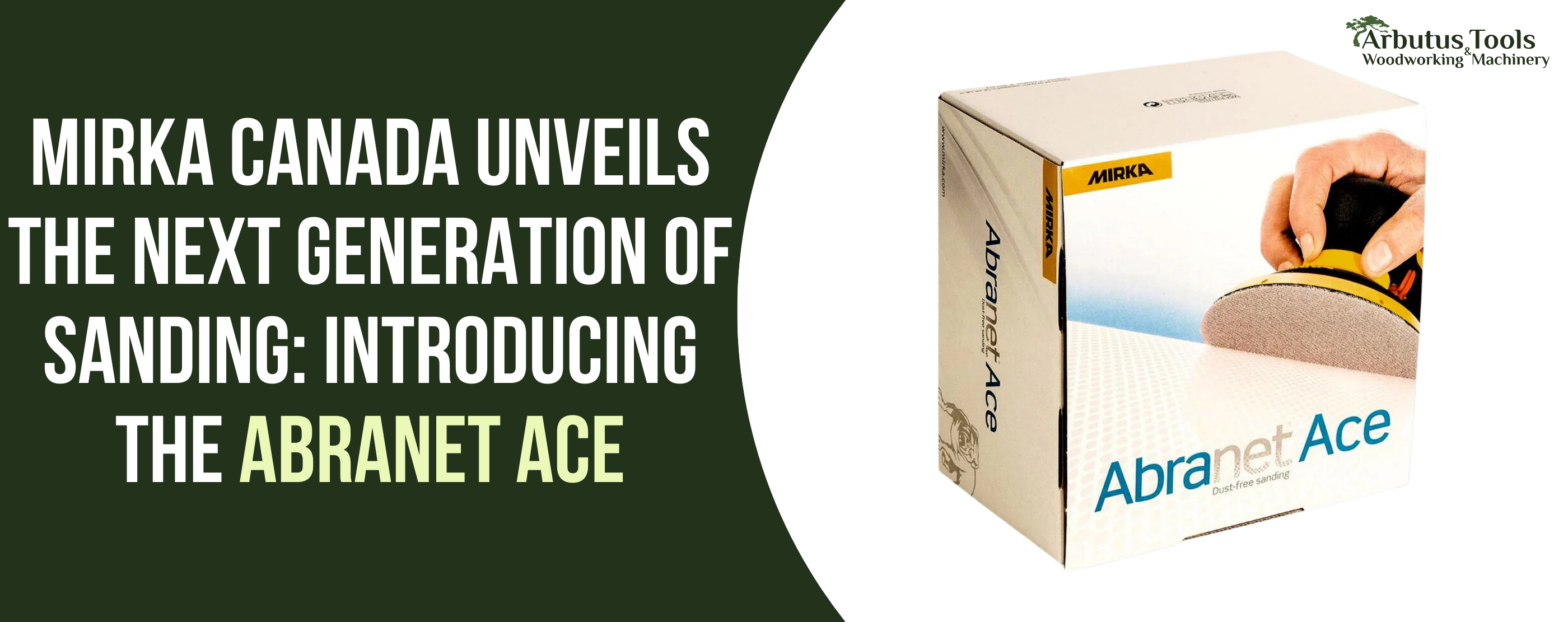 Mirka Canada Unveils the Next Generation of Sanding: Introducing the Abranet Ace