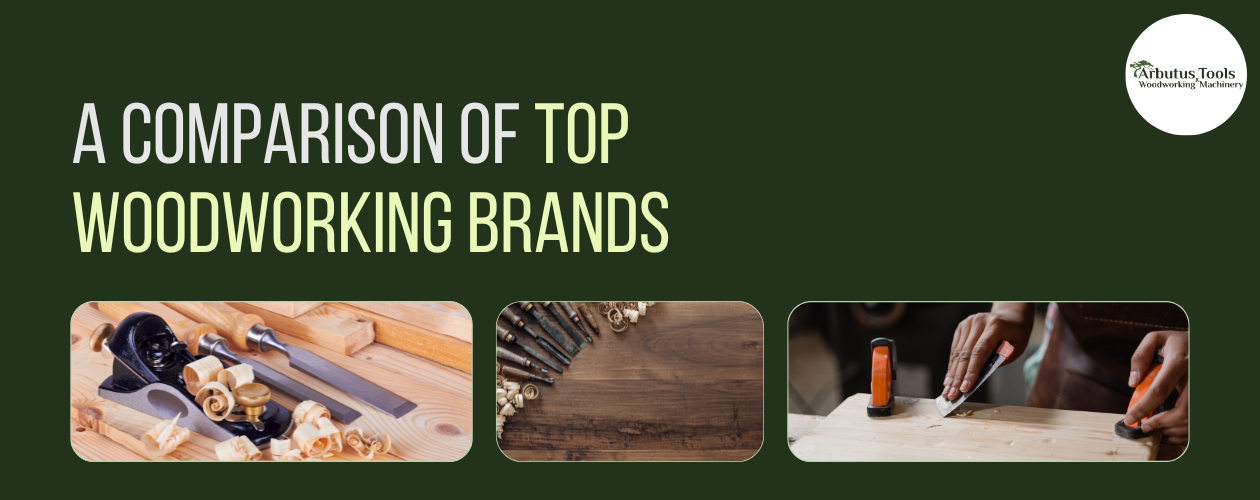 A Comparison of Top Woodworking Brands