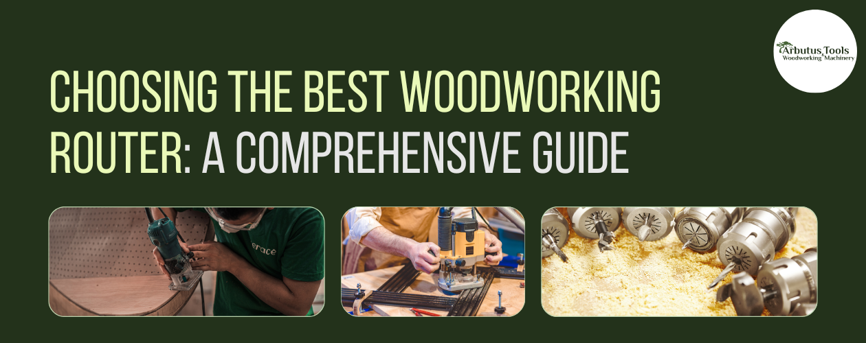 Choosing the Best Woodworking Router: A Comprehensive Guide