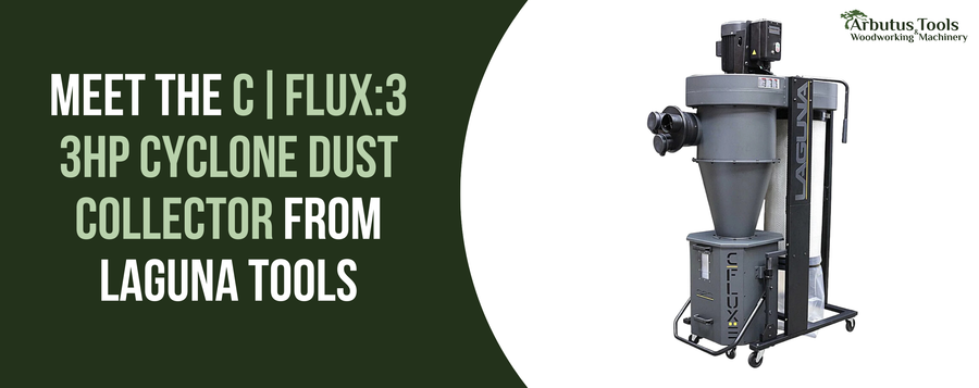 Meet the C|Flux:3 3HP Cyclone Dust Collector from Laguna Tools